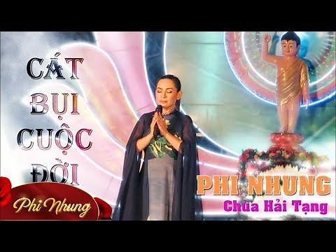 Cát Bụi Cuộc Đời - Phi Nhung