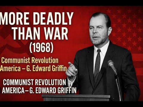 More Deadly Than War – 1968 Anti-Communist Documentary by G. Edward Griffin