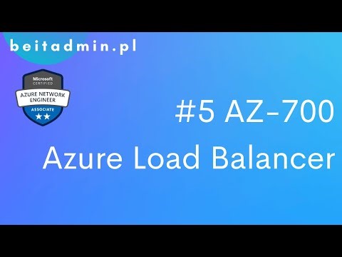 #5 AZ-700 - Azure Load Balancer part 1 | Lektor PL