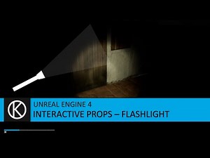 Unreal Engine 4 - Interactive Props - Flashlight
