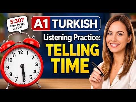 Turkish Listening Practice (A1) | Telling Time | Saat Kaç? Saat Kaçta?