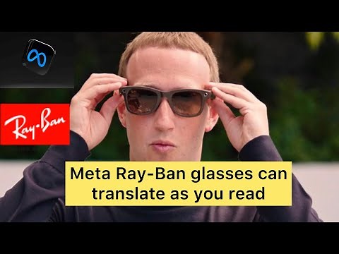Meta Ray-Ban glasses can translate as you read / Meta's AI Assistant Takes on the Metaverse