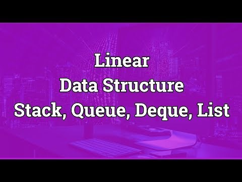 Learn Linear Data Structure | Stacks, Queues, Deques, Lists