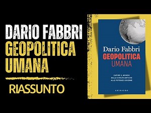 Human Geopolitics - Dario Fabbri [Summary]