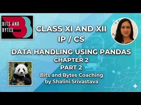 Class XII IP/CS Data handling using Pandas Part 2