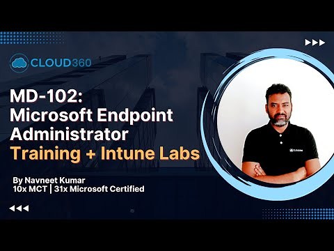 MD-102 Full Course | Microsoft Endpoint Administrator Training + Intune Labs