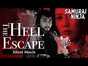 The Hell Escape (Silent Movie) | Full movie | SAMURAI VS NINJA | English Sub
