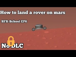 SpaceFlight simulator | How to land a rover on mars | SFS-School EP 6 | Tutorial
