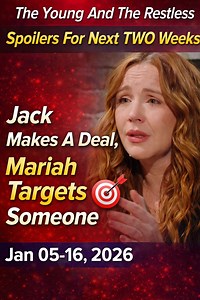 The Young And The Restless Spoilers For Next TWO Weeks (Jan 05- 16, 2026): Jack Makes A Deal, Mariah Targets Someone | The Young and Restless News & Spoilers