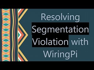 Resolving Segmentation Violation with WiringPi