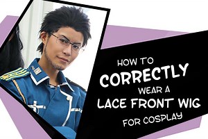 How to Correctly Wear a Lace Front Wig for Cosplay