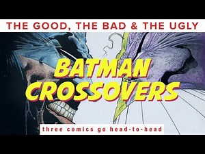 Batman Comic Book Team-Ups | The Good, The Bad & The Ugly