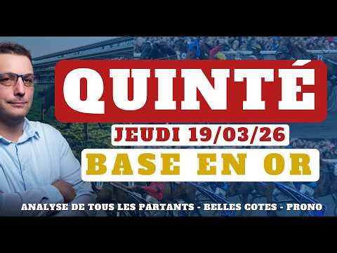 Base en Or et Pronostic Quinté du Jeudi 19/03/26. Tocard, Pronostic PMU complet, Partants du jour