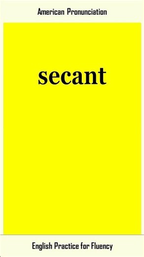 secant, How to Say or Pronounce SECANT in American, British English, Pronunciation