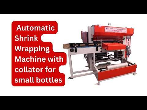 Automatic Shrink Wrapping Machine with collator for small bottles