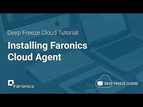 Deep Freeze Cloud Tutorials: How to Install Faronics Cloud Agent