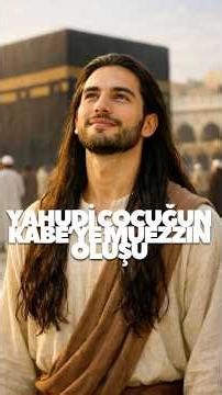 Yahudi çocuğun Kabe’ye müezzin oluşu / #yapayzeka #hzmuhammed