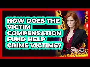 How Does The Victim Compensation Fund Help Crime Victims? - True Crime Lovers
