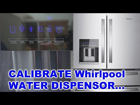 How to Calibrate the Water dispenser on Whirlpool WRX735SDBM Refrigerator
