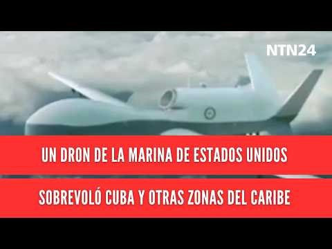 A U.S. Navy drone flew over Cuba and other areas of the Caribbean