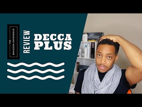 Decca Plus Hair Products | Review & Maximizing Usage in 2020