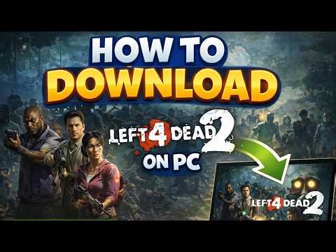 How to Download Left 4 Dead 2 on PC (Windows) – Step-by-Step Guide