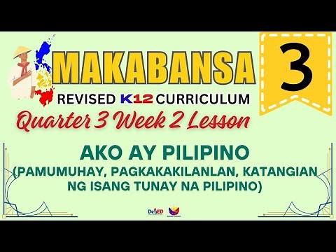 MAKABANSA 3 | AKO AY PILIPINO | WEEK 2 LESSON | QUARTER 3 | REVISED CURRICULUM