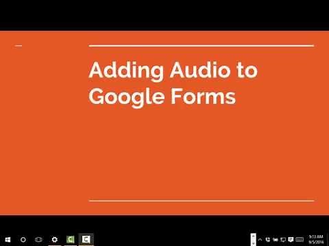 Adding audio to your google forms tests