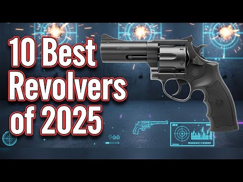 Top 10 Best Revolvers of 2025