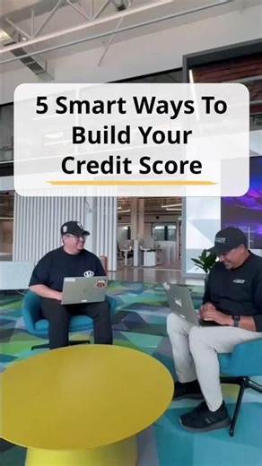 5 SMART Ways To Build Your Credit Score 🧠📈