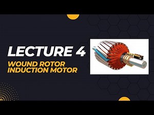 Lecture 4: Wound rotor type induction motor