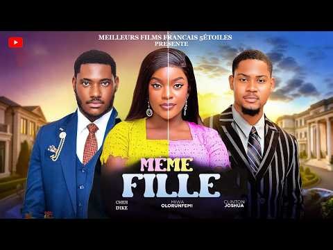 LA MÊME FILLE | Clinton Joshua | Meilleur Films Français | Films Nigérian En Français 2026