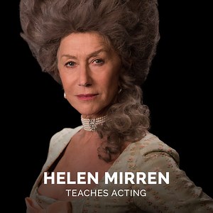 Learn acting from Oscar, Golden Globe, Emmy, and Tony winner Helen Mirren. | MasterClass