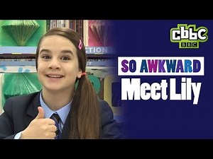 So Awkward - Meet Lily