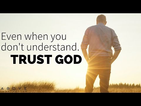 TRUST GOD EVEN WHEN YOU DON’T UNDERSTAND | Give It To God - Inspirational & Motivational Video