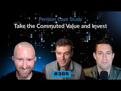 Episode 385: Pension Case Study (Take the Commuted Value and Invest) | RR Highlights