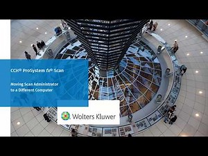 CCH® ProSystem fx® Scan: Moving Scan Administrator to a New Computer