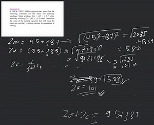 Example 4:A 250-\mathrm{W}, 230-\mathrm{V}, 50-\mathrm{Hz} cap... | Filo