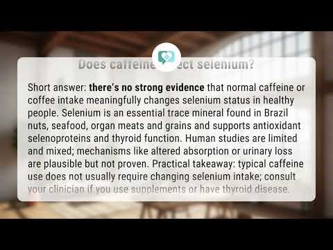 Does caffeine affect selenium? | Caffeine & Selenium