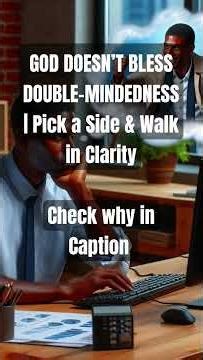 GOD DOESN’T BLESS DOUBLE-MINDEDNESS | Pick a Side & Walk in Clarity