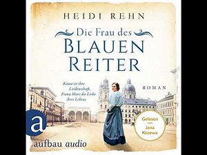 H. Rehn - Die Frau d. Blauen Reiter - Kunst ist ihre Leidenschaft, Franz Marc die Liebe ihres Lebens