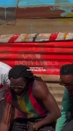 Notch & Tony Kelly: Nuttin Nuh Go So Lyrics