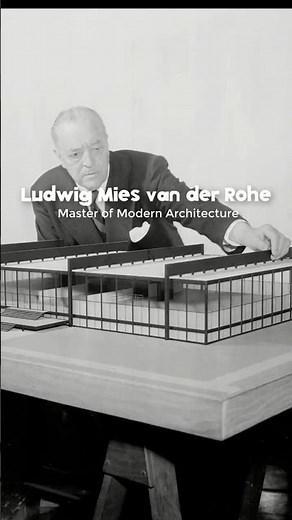 Ludwig Mies van der Rohe, Master of Modern Architecture - Architecture Icons - Series 01
