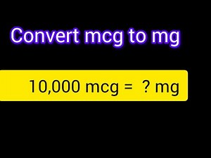 How to Convert 10,000 mcg to mg Easily | Quick Micrograms to Milligrams Conversion