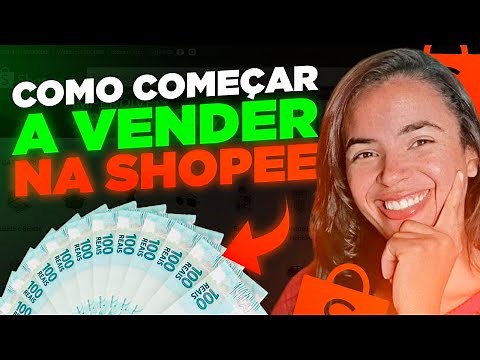 Como Começar Vender na SHOPEE (Passo a Passo)
