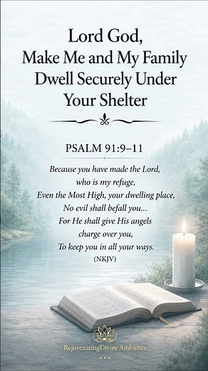 Lord God, Make Me and My Family Dwell Securely Under Your Shelter | Psalm 91:9–11