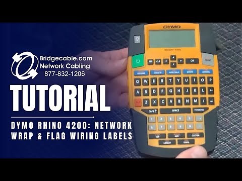 Dymo Rhino 4200 - Training for Network Wrap and Flag Wiring Labels | Internal for BridgeCable.com