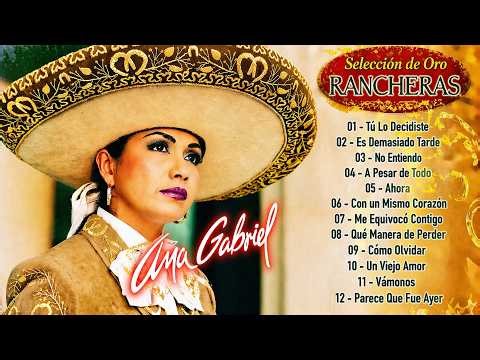 Ana Gabriel - La Reina Canta a México (Album Completo) - Mariachi y Rancheras Viejitas