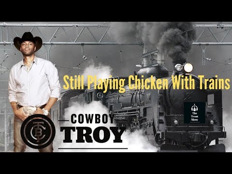 Cowboy Troy - Still Playing Chicken With Trains