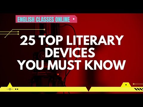 25 TOP LITERARY DEVICES YOU MUST KNOW